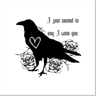 Raven and Roses I Cawed to Say I Love You Posters and Art